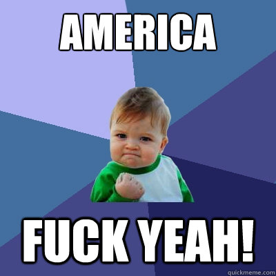 AMERICA FUCK YEAH!  Success Kid