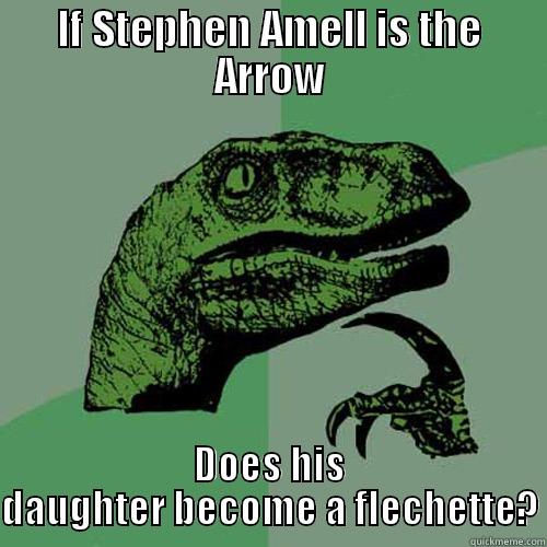 Arrow meme - IF STEPHEN AMELL IS THE ARROW DOES HIS DAUGHTER BECOME A FLECHETTE? Philosoraptor