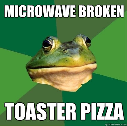 microwave broken toaster pizza  Foul Bachelor Frog