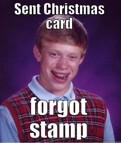 Christmas card - SENT CHRISTMAS CARD FORGOT STAMP Bad Luck Brian