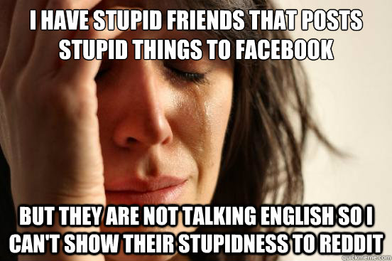 i-have-stupid-friends-that-posts-stupid-things-to-facebook-but-they-are