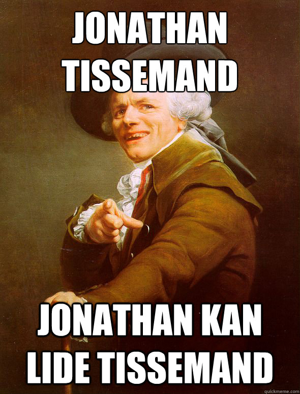 Jonathan
Tissemand Jonathan kan lide tissemand  Joseph Ducreux