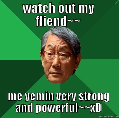 WATCH OUT MY FLIEND~~ ME YEMIN VERY STRONG AND POWERFUL~~XD High Expectations Asian Father