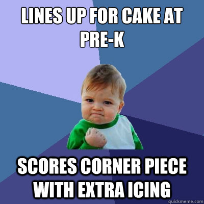 Lines up for cake at pre-K Scores corner piece with extra icing - Lines up for cake at pre-K Scores corner piece with extra icing  Success Kid