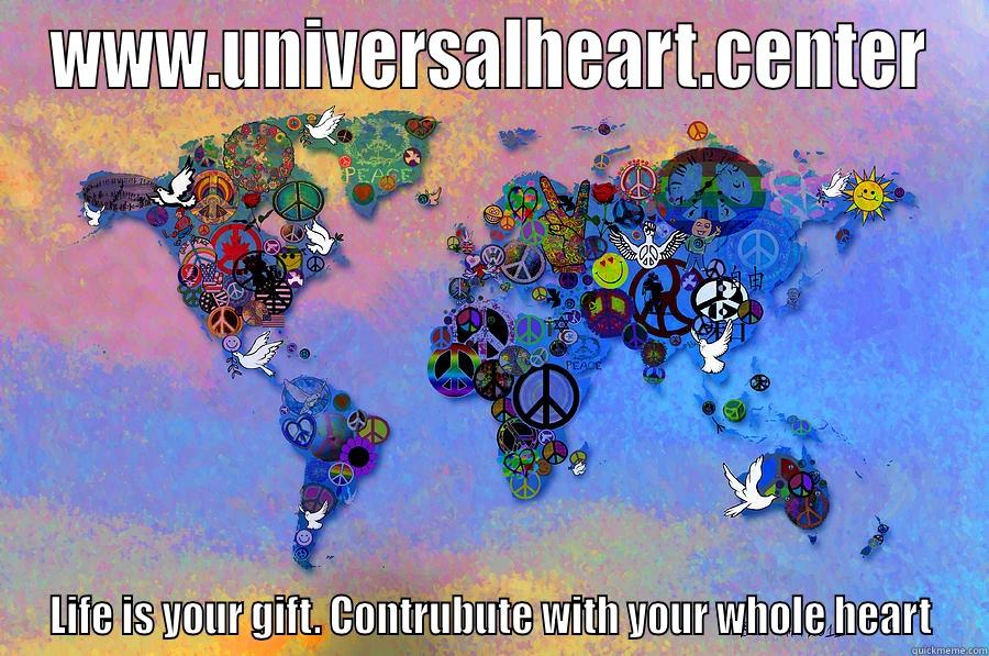 Heaven on Earth...For real?   - WWW.UNIVERSALHEART.CENTER LIFE IS YOUR GIFT. CONTRUBUTE WITH YOUR WHOLE HEART Misc