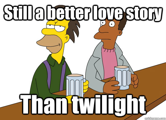 Still a better love story  Than twilight - Still a better love story  Than twilight  Misc