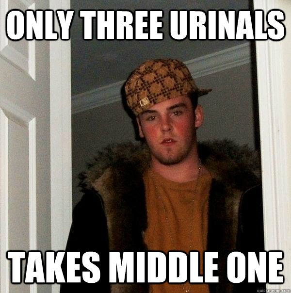 Only three urinals takes middle one  Scumbag Steve