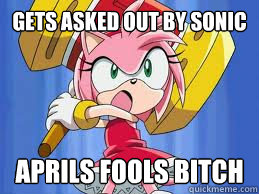 Gets asked out by Sonic Aprils Fools Bitch - Gets asked out by Sonic Aprils Fools Bitch  Angry Amy