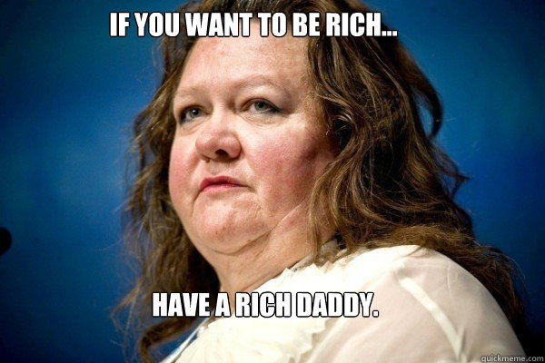 If you want to be rich...  have a rich daddy.  Spiteful Billionaire