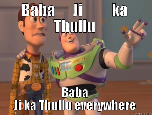 baba ji ka thullu - BABA      JI          KA THULLU BABA JI KA THULLU EVERYWHERE Toy Story