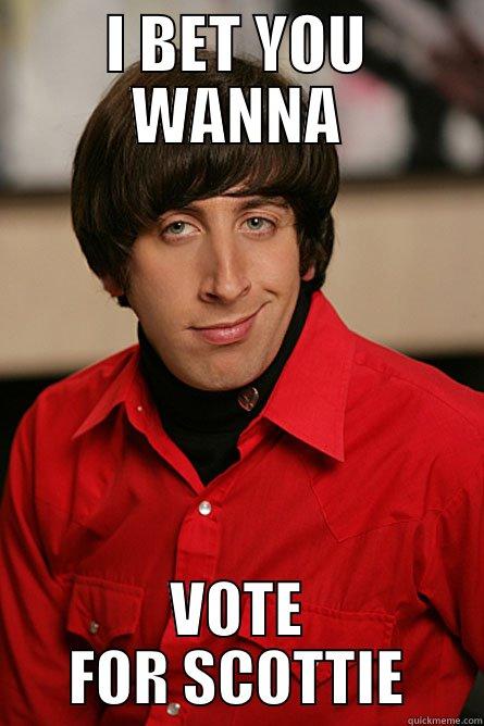 VOTE SCOTTIE - I BET YOU WANNA VOTE FOR SCOTTIE Pickup Line Scientist