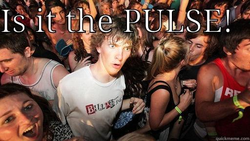 PULSE EFFECT!   - IS IT THE PULSE!    Sudden Clarity Clarence