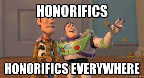 honorifics honorifics everywhere  Toy Story Everywhere