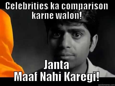 CELEBRITIES KA COMPARISON KARNE WALON! JANTA MAAF NAHI KAREGI! Misc