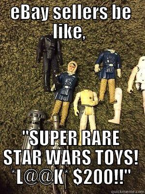 ebay sellers Star Wars be like - EBAY SELLERS BE LIKE,  