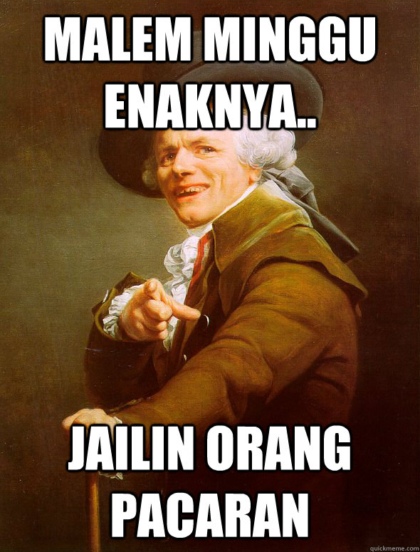 malem minggu enaknya.. jailin orang pacaran  Joseph Ducreux