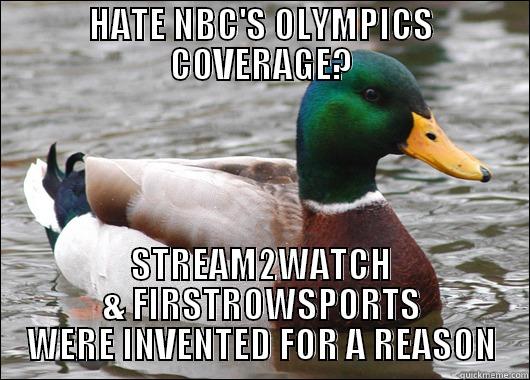 HATE NBC'S OLYMPICS COVERAGE? STREAM2WATCH & FIRSTROWSPORTS WERE INVENTED FOR A REASON Actual Advice Mallard