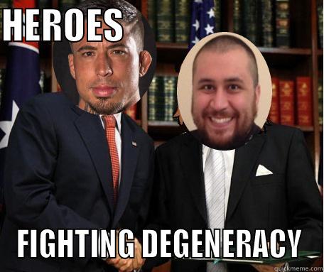 HEROES                             FIGHTING DEGENERACY Misc