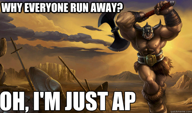 why everyone run away? Oh, I'm just AP  Sion LoL