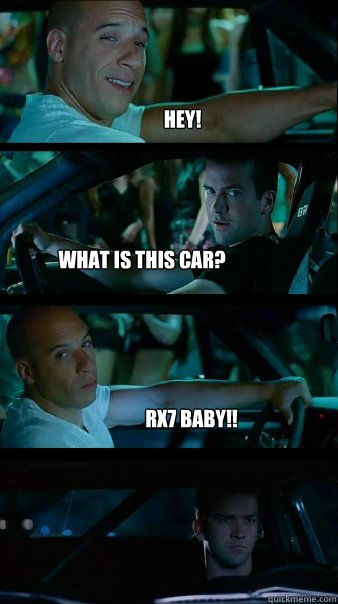 Hey! What is this car? RX7 baby!! - Hey! What is this car? RX7 baby!!  Fast and Furious