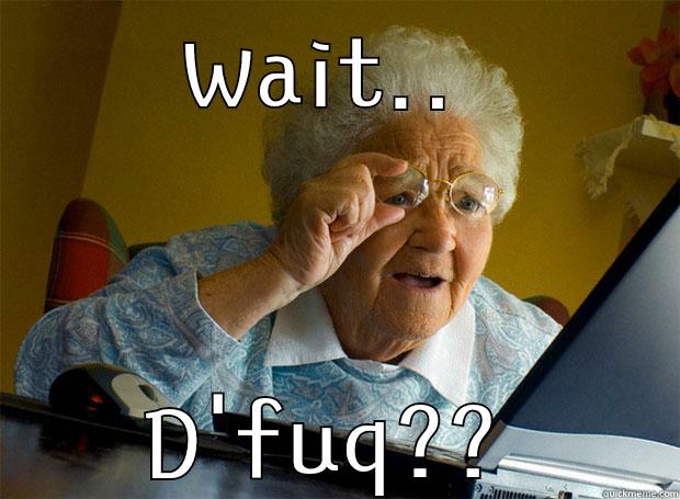 WAIT.. D'FUQ?? Grandma finds the Internet