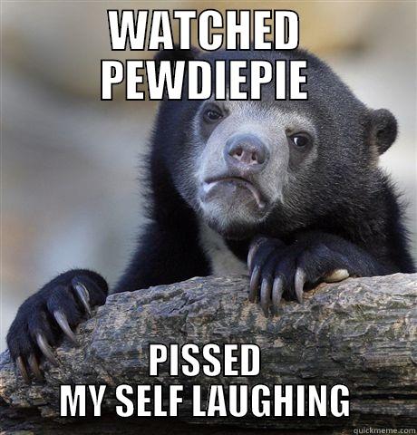 IT HAPPEND AGAIN - WATCHED PEWDIEPIE PISSED MY SELF LAUGHING Confession Bear