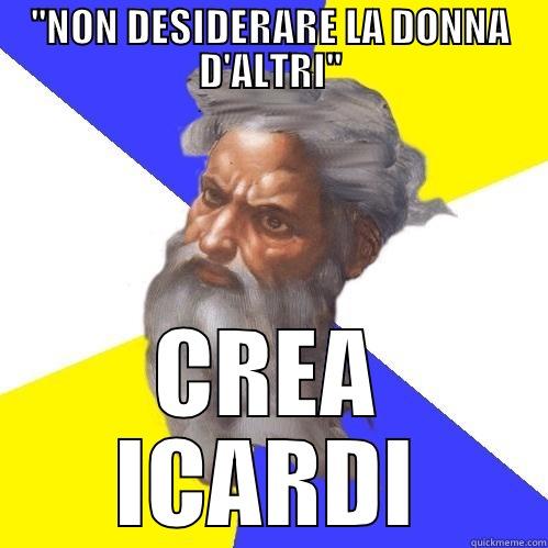 ''NON DESIDERARE LA DONNA D'ALTRI'' CREA ICARDI Advice God