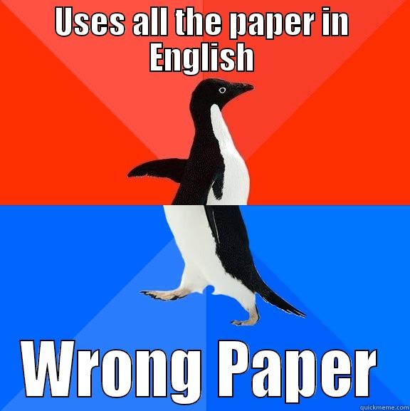 USES ALL THE PAPER IN ENGLISH WRONG PAPER Socially Awesome Awkward Penguin