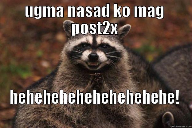 UGMA NASAD KO MAG POST2X HEHEHEHEHEHEHEHEHEHE! Evil Plotting Raccoon