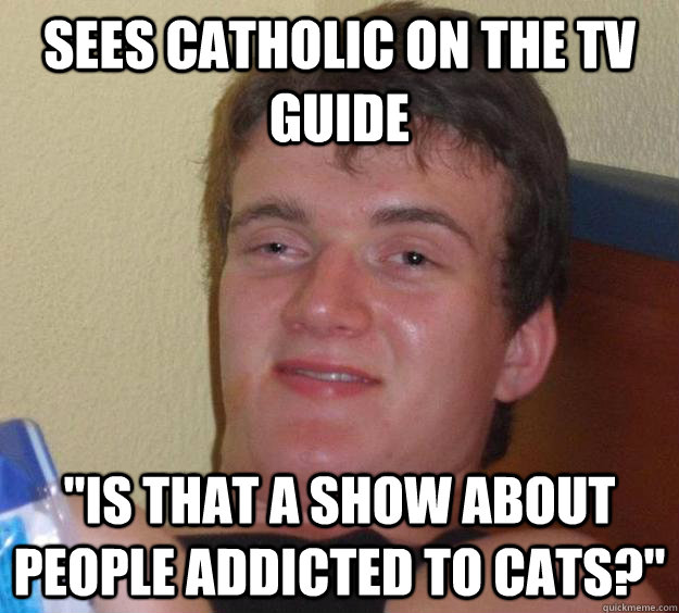 Sees catholic on the tv guide 