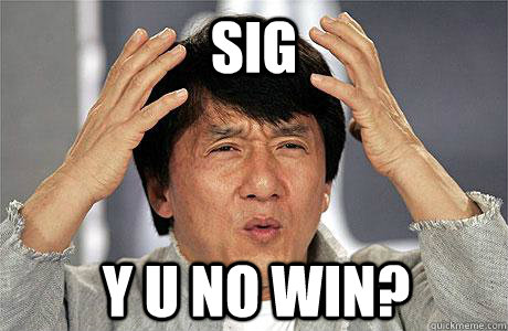 SIG Y U NO WIN? - SIG Y U NO WIN?  EPIC JACKIE CHAN