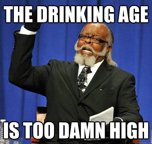 The drinking age Is too damn high  Jimmy McMillan