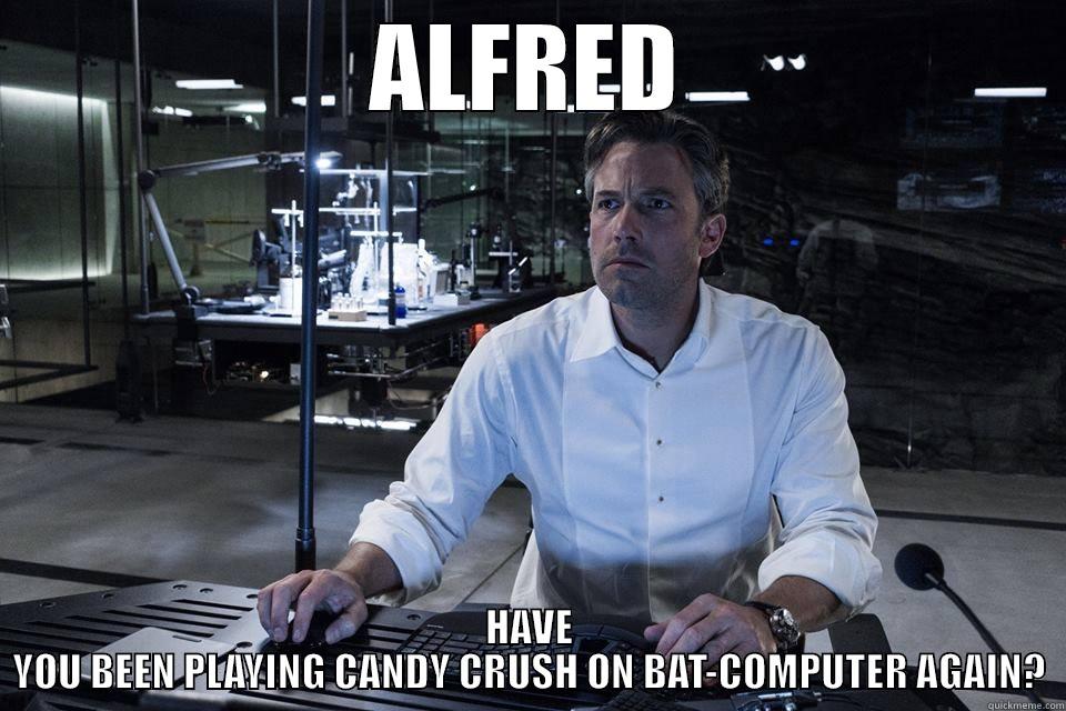 BATMAN ONFUSED - ALFRED HAVE YOU BEEN PLAYING CANDY CRUSH ON BAT-COMPUTER AGAIN? Misc