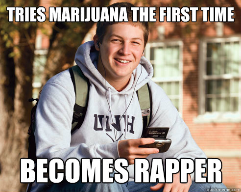 Tries marijuana the first time Becomes rapper  College Freshman