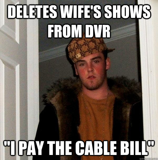 deletes wife's shows from dvr 