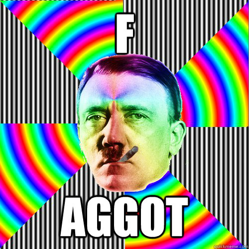 F AGGOT - F AGGOT  Good guy hitler