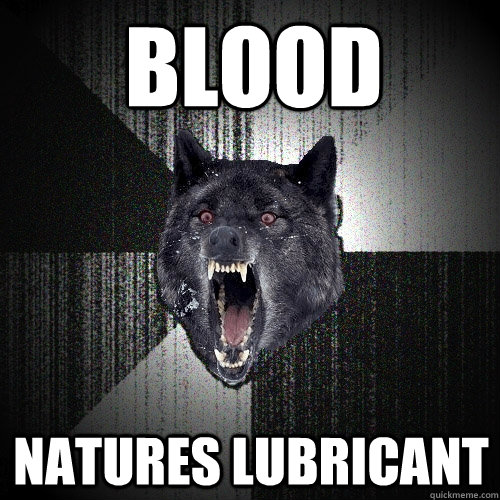 Blood Natures Lubricant  Insanity Wolf