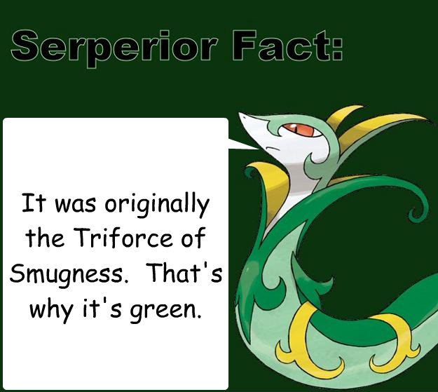 It was originally the Triforce of Smugness.  That's why it's green. - It was originally the Triforce of Smugness.  That's why it's green.  Serperior Facts