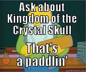 ASK ABOUT KINGDOM OF THE CRYSTAL SKULL THAT'S A PADDLIN' Paddlin Jasper