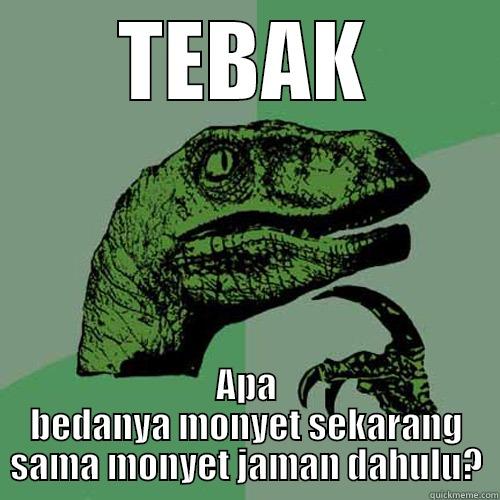 MEME TEBAK - TEBAK APA BEDANYA MONYET SEKARANG SAMA MONYET JAMAN DAHULU? Philosoraptor