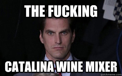 the fucking catalina wine mixer  Menacing Josh Romney