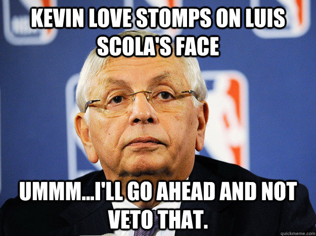 Kevin Love stomps on Luis Scola's face Ummm...I'll go ahead and not veto that.  David Stern Vetos