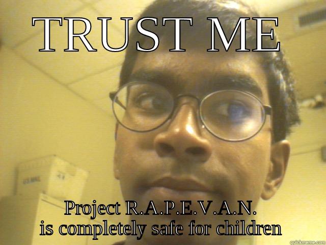 TRUST ME PROJECT R.A.P.E.V.A.N. IS COMPLETELY SAFE FOR CHILDREN Misc