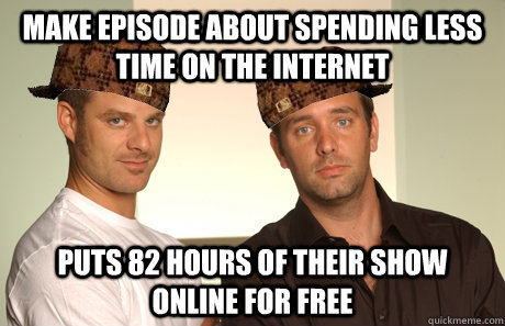 Make episode about spending less time on the internet puts 82 hours of their show online for free - Make episode about spending less time on the internet puts 82 hours of their show online for free  Scumbags matt and trey