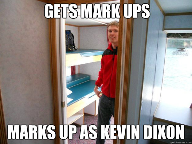 Gets mark ups Marks up as kevin dixon  