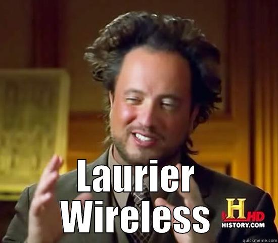  LAURIER WIRELESS Ancient Aliens