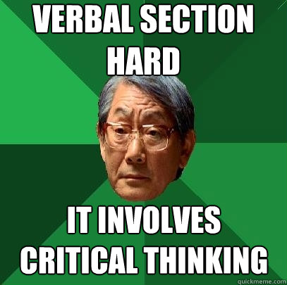 verbal section hard it involves critical thinking  High Expectations Asian Father