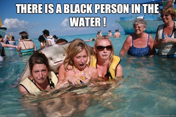 There is a black person in the water !   Pervert Stingray