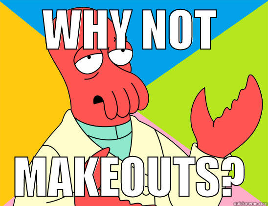 ZOIDBERG MAKEOUTS  YO - WHY NOT MAKEOUTS? Futurama Zoidberg 