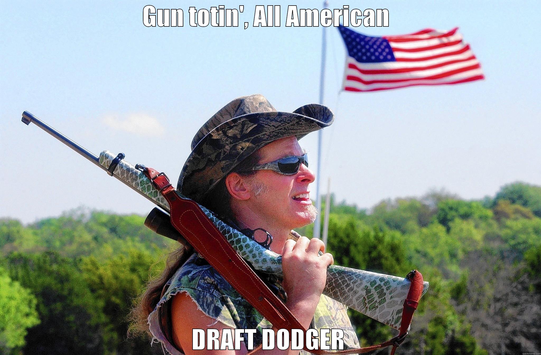 GUN TOTIN', ALL AMERICAN  DRAFT DODGER Misc